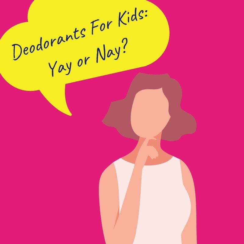 Deodorants for Kids: Yay or Nay?